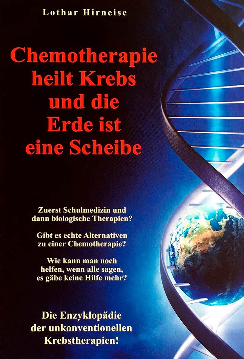 Chemotherapie heilt Krebs und die Erde ist eine Scheibe